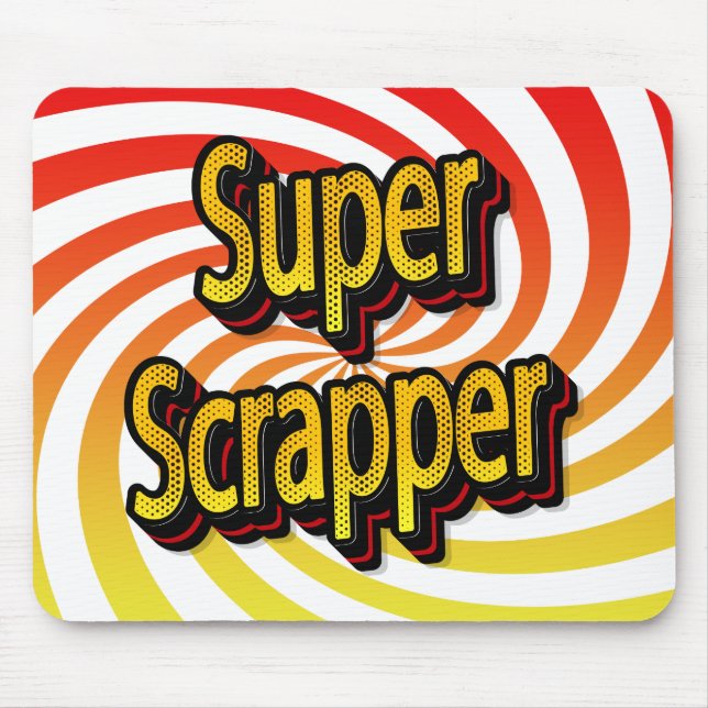 “Super Scrapper” Mouse Mat (Front)