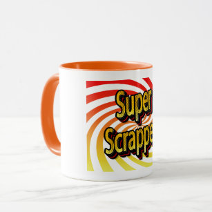 “Super Scrapper” Mug