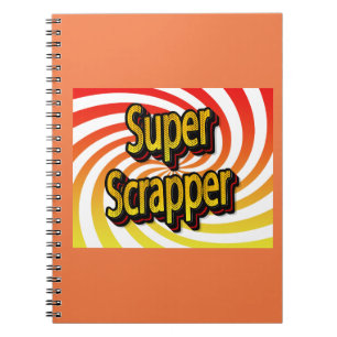 “Super Scrapper” Notebook