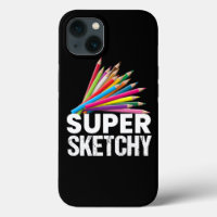 Super Sketchy I Drawing Artist Draftsman Sketching