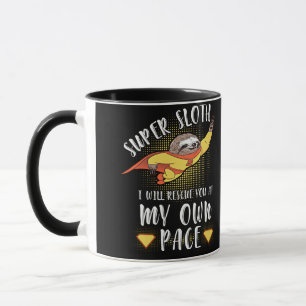 Super Sloth I Will Rescue You At My Own Pace Mug
