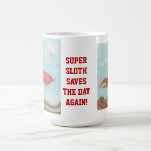Super Sloth saves the day again! Coffee Mug