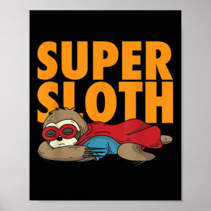 Super Sloth Shirt _ Animal Heroic Character Lazy S Poster