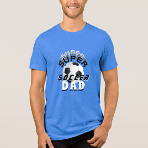 Super Soccer Dad Football Ball Sports Father Tri-Blend Shirt