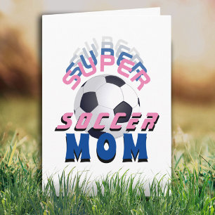 Super Soccer Mom Typography Sport Mother`s Day Card