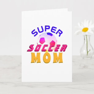 Super Soccer Mum Football Sporty Mother`s Day Card