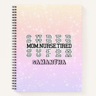 Super Super Super Mum, Nurse, Tired Notebook