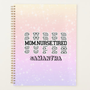 Super Super Super Mum, Nurse, Tired Planner
