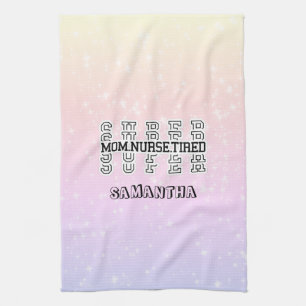 Super Super Super Mum, Nurse, Tired Tea Towel