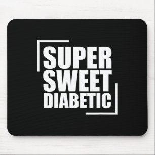 Super Sweet Diabetic Blood Sugar Diabetes Awarenes Mouse Mat