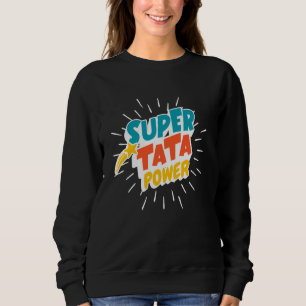 Super Tata Power Spanish Dad Funny Hero Fatheru201 Sweatshirt