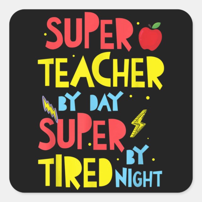 Super Teacher By Day Super Tired By Night Square Sticker (Front)