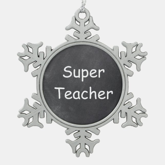 Super Teacher Chalkboard Design Gift Idea Snowflake Pewter Christmas Ornament (Front)
