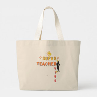 Super Teacher Vibe Large Tote Bag