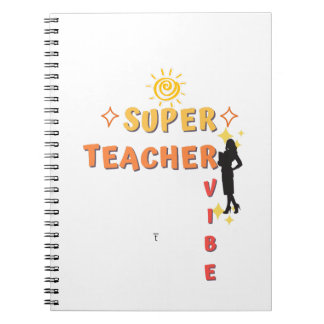 Super Teacher Vibe Notebook
