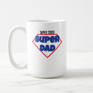 Super tired super dad fathers day gift coffee mug