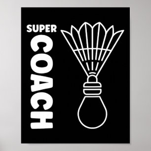Super Trainer Badminton Sport Simple Badminton Coa Poster
