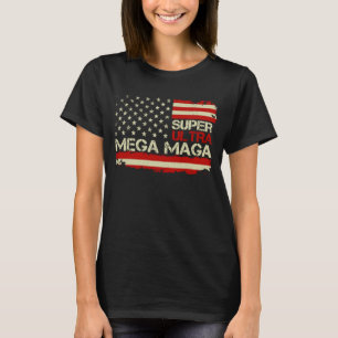 Super Ultra Mega Maga American Flag Anti Biden Pro T-Shirt