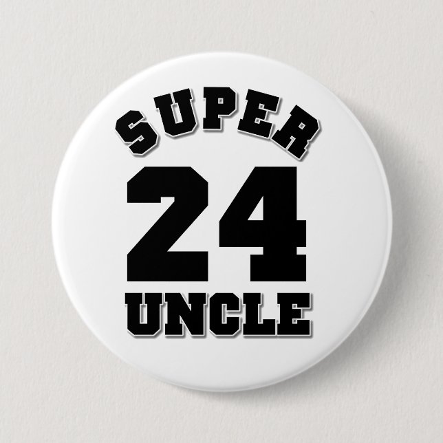 Super Uncle 24 7.5 Cm Round Badge (Front)