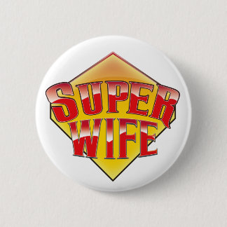 Super Wife 6 Cm Round Badge