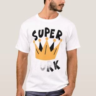 Super Work – Encouragement Typography Design T-Shirt