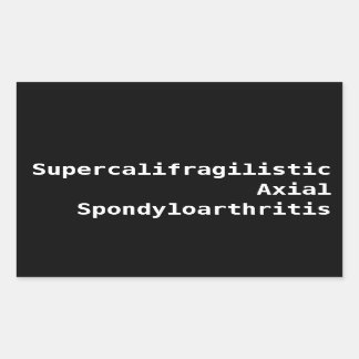 Supercalifragilistic Axial Spondyloarthritis Rectangular Sticker