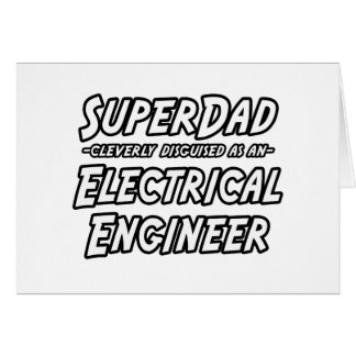 SuperDad...Electrical Engineer