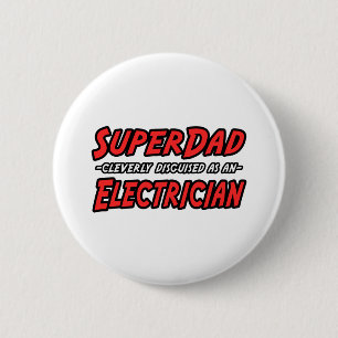 SuperDad...Electrician 6 Cm Round Badge
