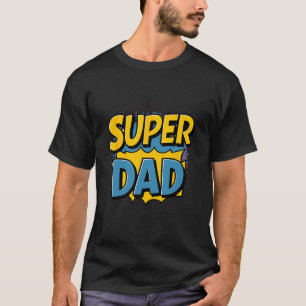 Superdad Funny Superhero Dad Design Costume For Fa T-Shirt