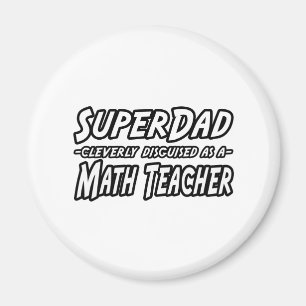 SuperDad...Math Teacher Magnet