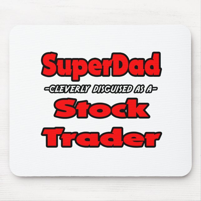 SuperDad...Stock Trader Mouse Mat (Front)