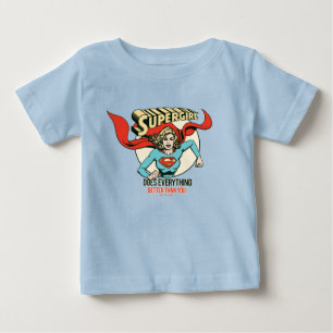 Supergirl Does Everything Better Than You Baby T-Shirt
