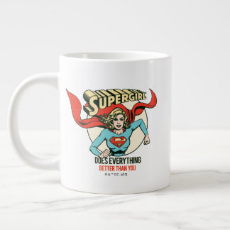 Supergirl Does Everything Better Than You Large Coffee Mug