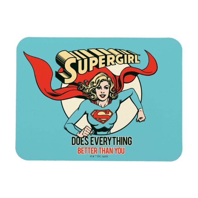 Supergirl Does Everything Better Than You Magnet (Horizontal)