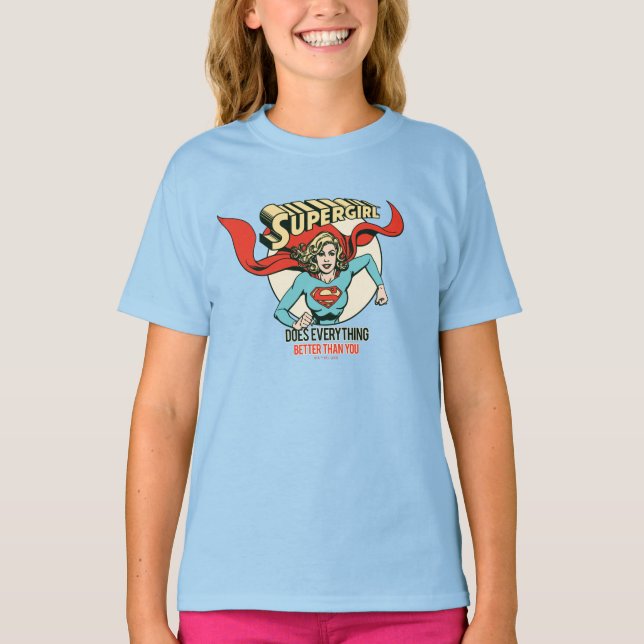 Supergirl Does Everything Better Than You T-Shirt (Front)