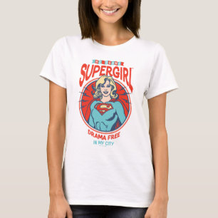 Supergirl Drama Free In My City T-Shirt