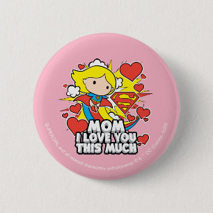 Supergirl I Love You This Much 6 Cm Round Badge