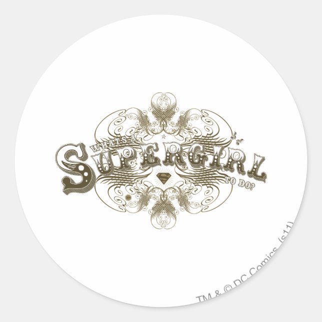 Supergirl What's a Girl to Do Brown Classic Round Sticker (Front)