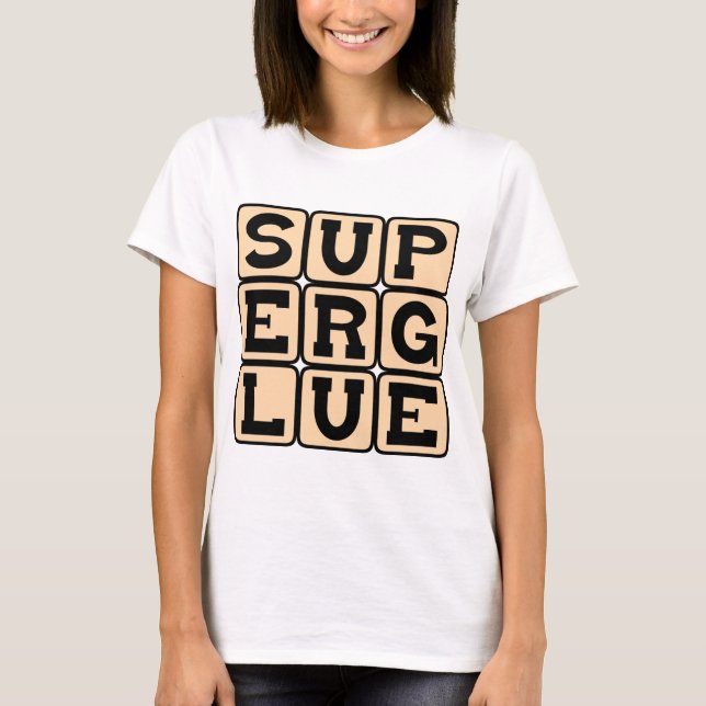 Superglue, Wonder Adhesive T-Shirt (Front)