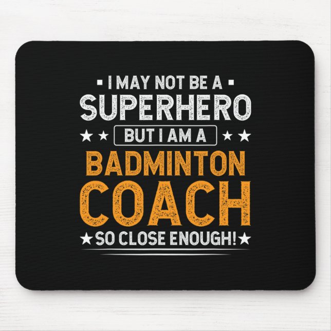 Superhero Badminton Coach Funny Badminton Coach Hu Mouse Mat (Front)