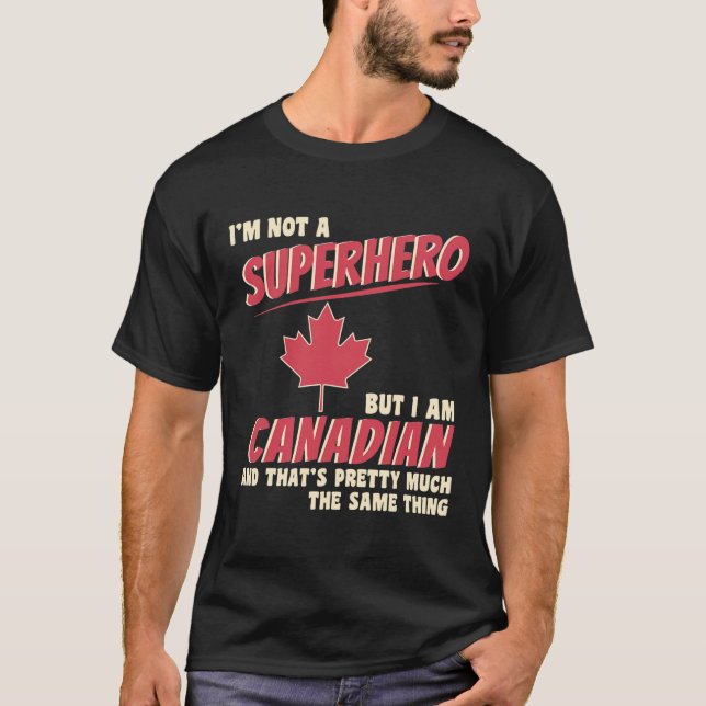 Superhero Canadian Gift Funny Canada Day Maple  T-Shirt (Front)
