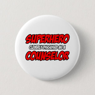 Superhero...Counsellor 6 Cm Round Badge