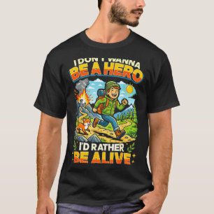 Superhero don`t wanna be hero funny quote hiking T-Shirt