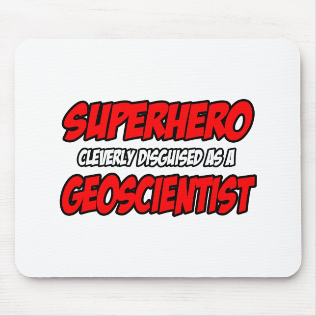 Superhero .. Geoscientist Mouse Mat (Front)