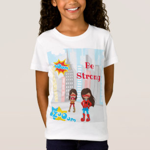 Superhero Girls Be Strong T-Shirt
