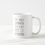 Superhero Grandma Mug | Grandparents Day Gifts<br><div class="desc">Personalise this grandma mug with your names or other text and photos,  or leave as is: "The only superhero I know is Grandma".  In a handwritten style font.</div>