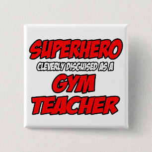 Superhero...Gym Teacher 15 Cm Square Badge