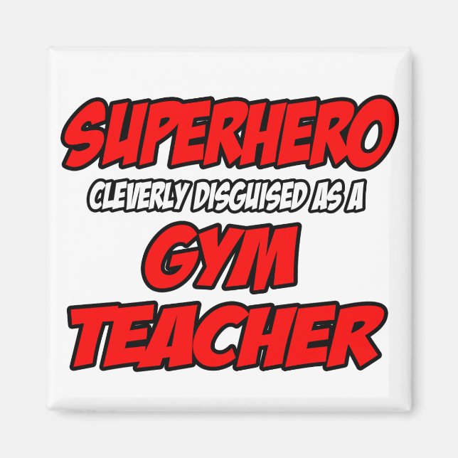 Superhero...Gym Teacher Magnet (Front)