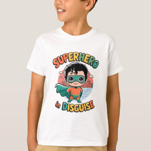 Superhero in disguise T-Shirt