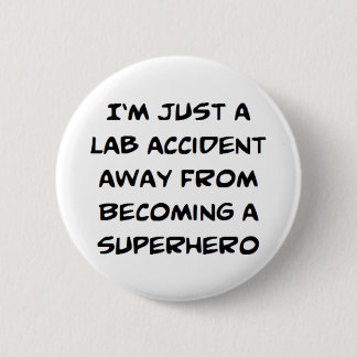 superhero lab accident 6 cm round badge